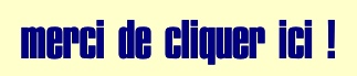 merci de cliquer ici !.